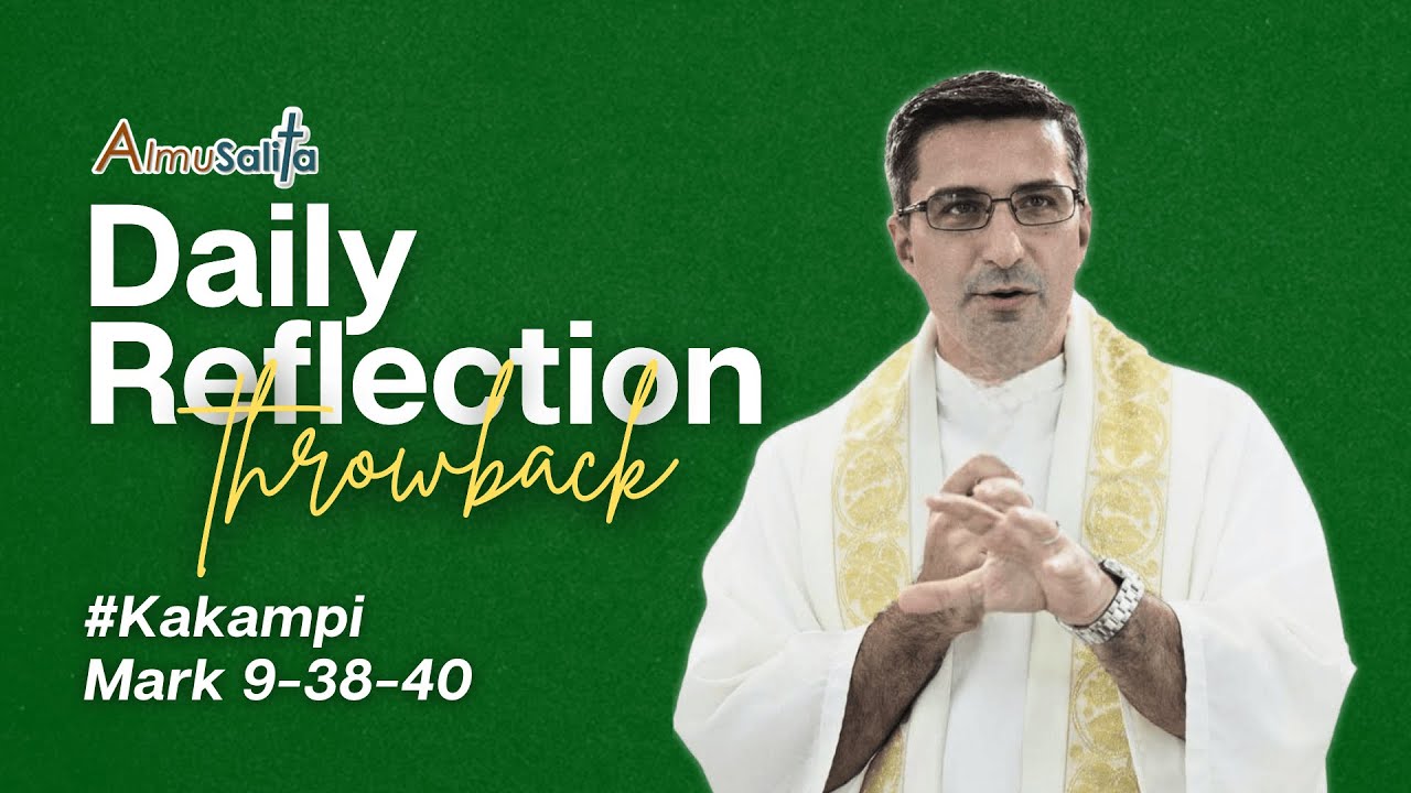 AlmuSalita Throwback Reflection | #SaKamayNgDios | Mark 9:30-37  | February 26, 2025