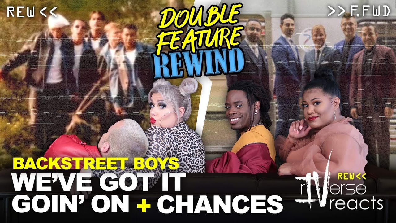rIVerse Reacts: We’ve Got It Goin’ On + Chances by Backstreet Boys (Double Feature Rewind)