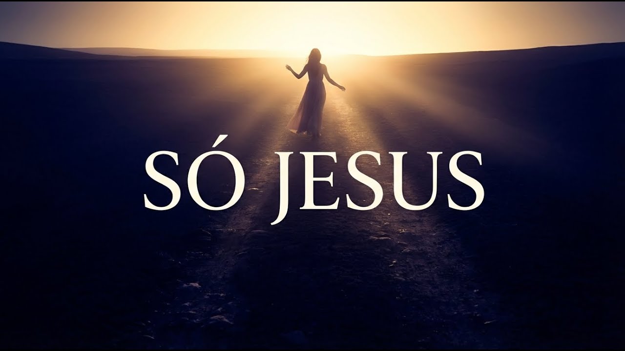 Só Jesus - Tu és o Caminho