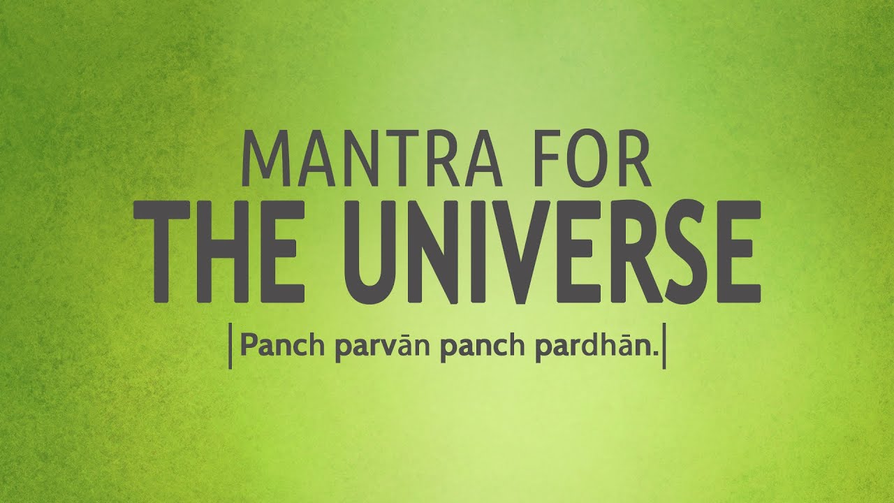 Mantra for the Universe - Panch Parvaan | DAY17 of 40 DAY SADHANA