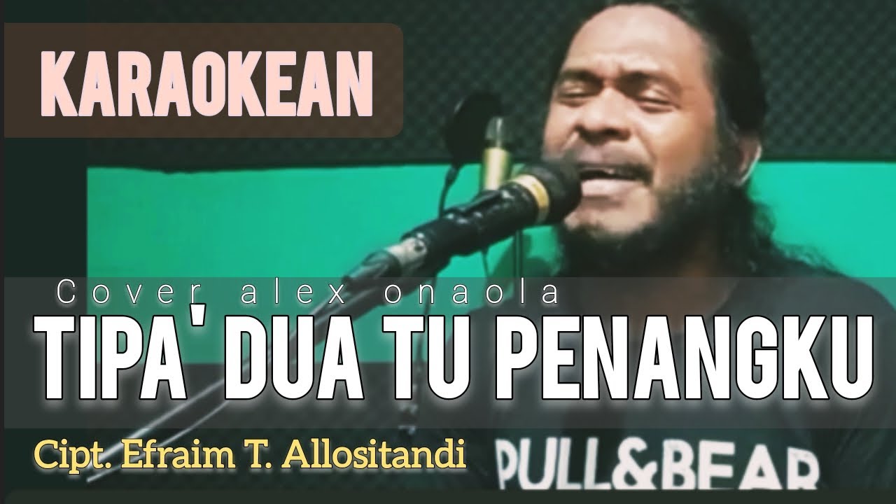 (LAGU TORAJA) TIPA' DUA TU PENANGKU - CIPT. EFRAIM T. ALLOSITANDI | COVER 🎤  ALEX ONAOLA