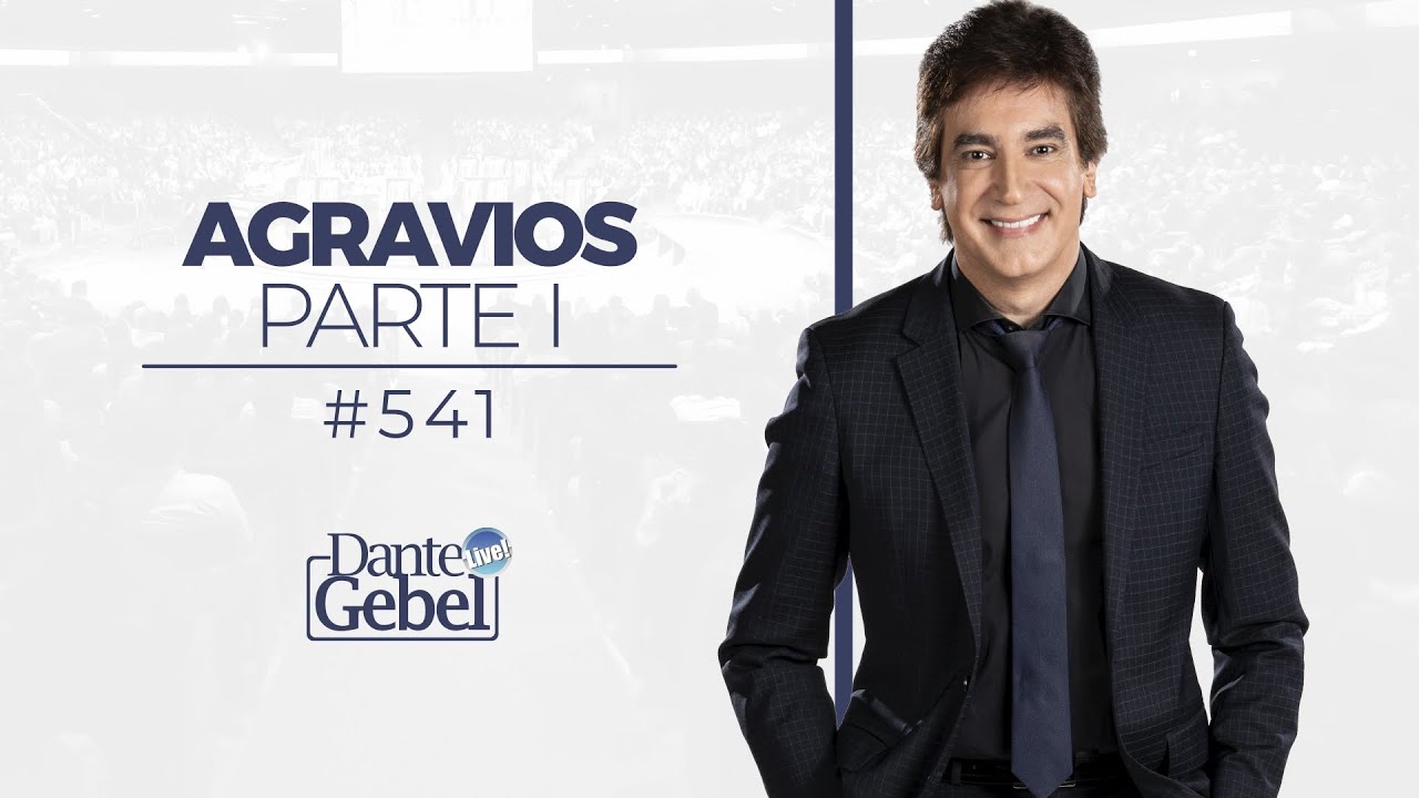 Dante Gebel #541 | Agravios – Parte I