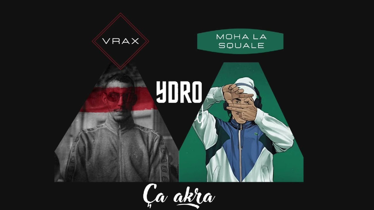 Moha La Squale feat Vrax - Ça Akra (Ydro Remake)