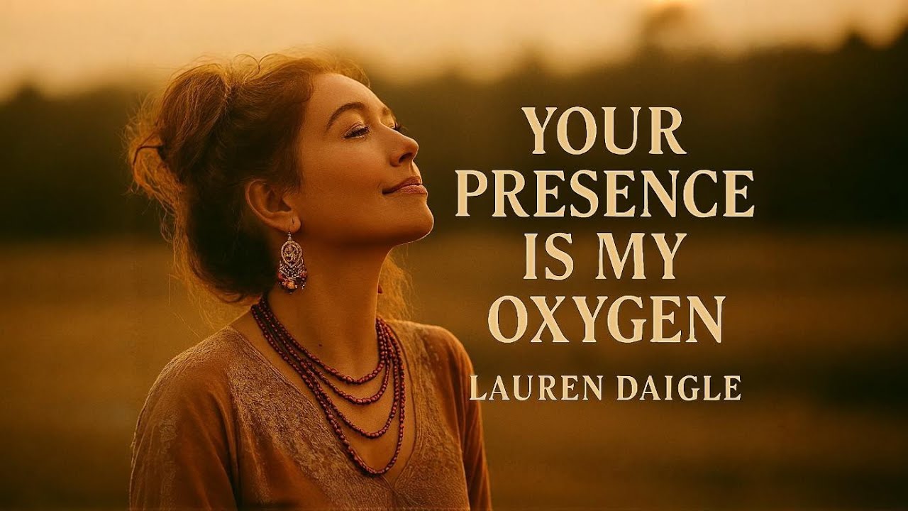 Lauren Daigle~Your Presence Is My Oxygen🙏 | Powerful Worship Song | Emotional Christian Gospel✝️