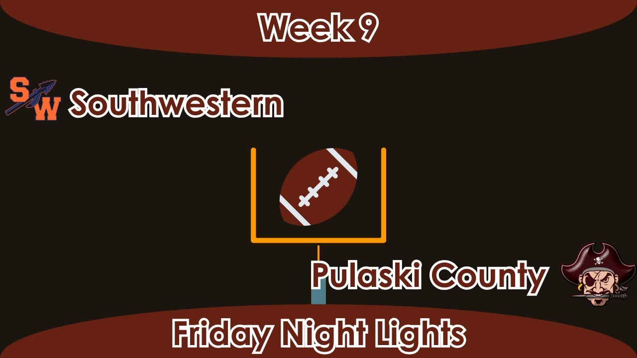Southwestern Warriors vs. Pulaski County Maroons | Friday Night Lights | District Matchup