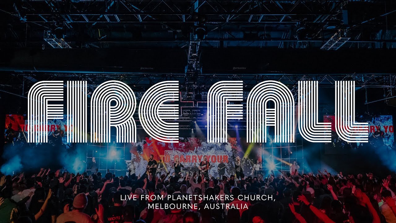 Planetshakers | Fire Fall | Official Music Video