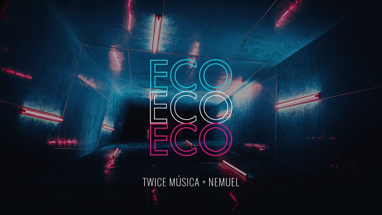 TWICE M&Uacute;SICA feat. NEMUEL - Eco (Elevation Worship - Echo en espa&ntilde;ol)