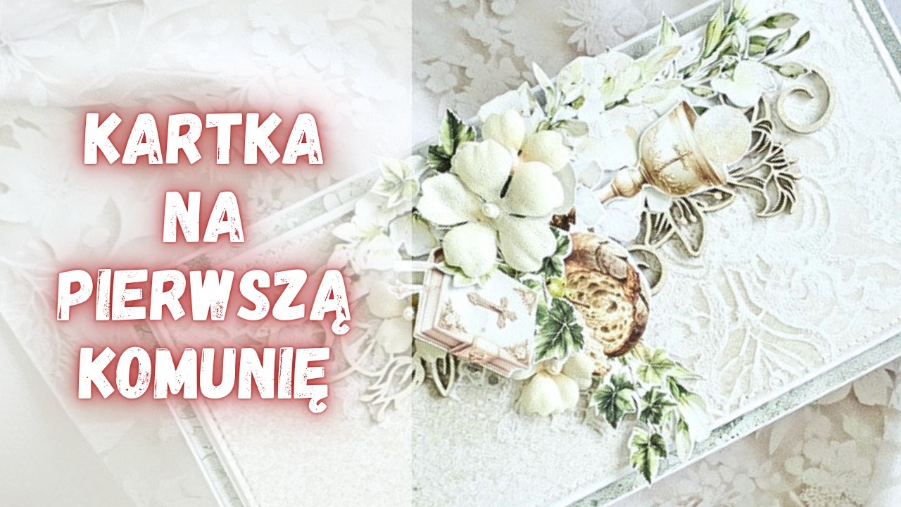 Kartka komunijna krok po kroku. Delikatna pamiątka z kolekcji Magia Chwil. Cardmaking.
