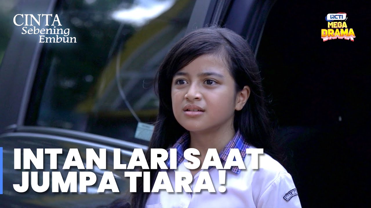 Intan Kabur Mendadak Saat Bertemu Tiara! Ada Apa? | CINTA SEBENING EMBUN | Eps.19 Part 4