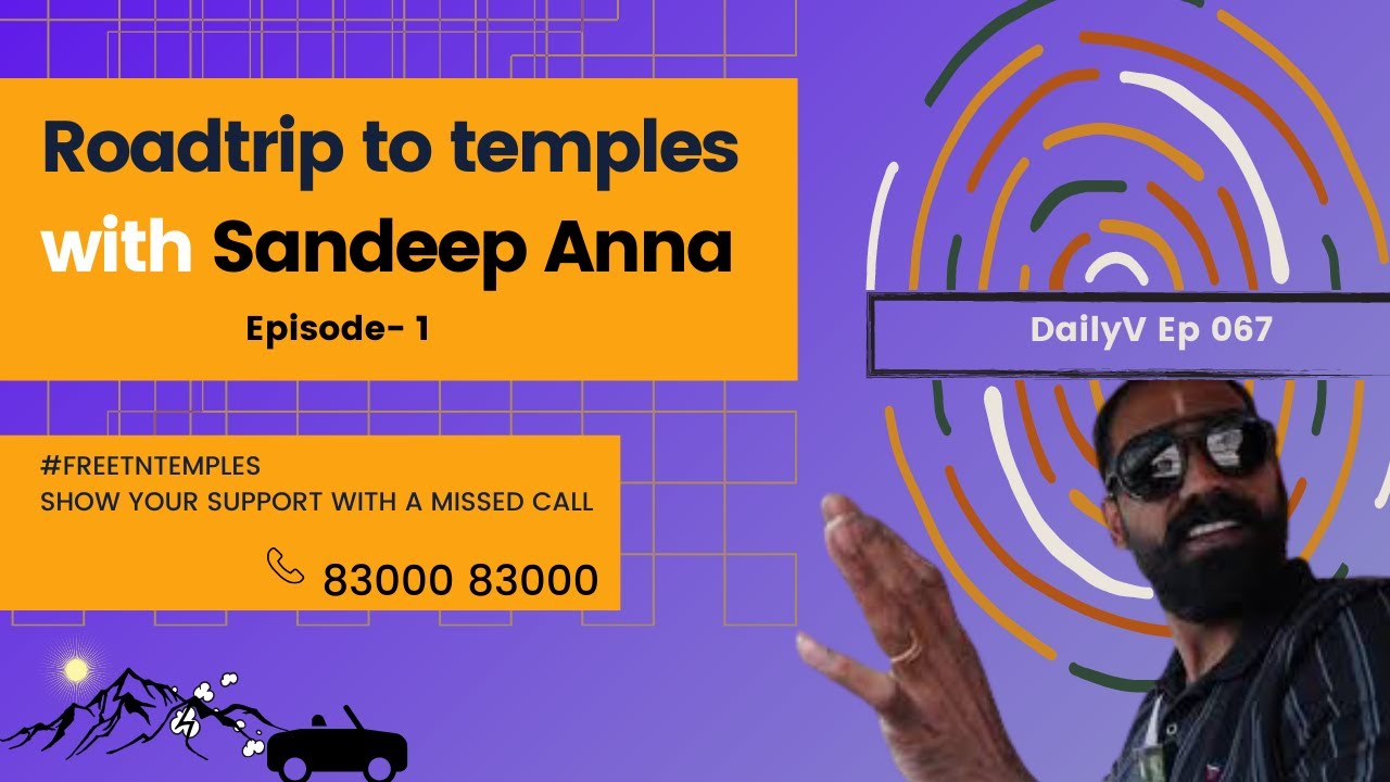 Journey To see Tamil Nadu temples with Sandeep anna #FreeTNTemples | Podcast and DailyV Ep 067