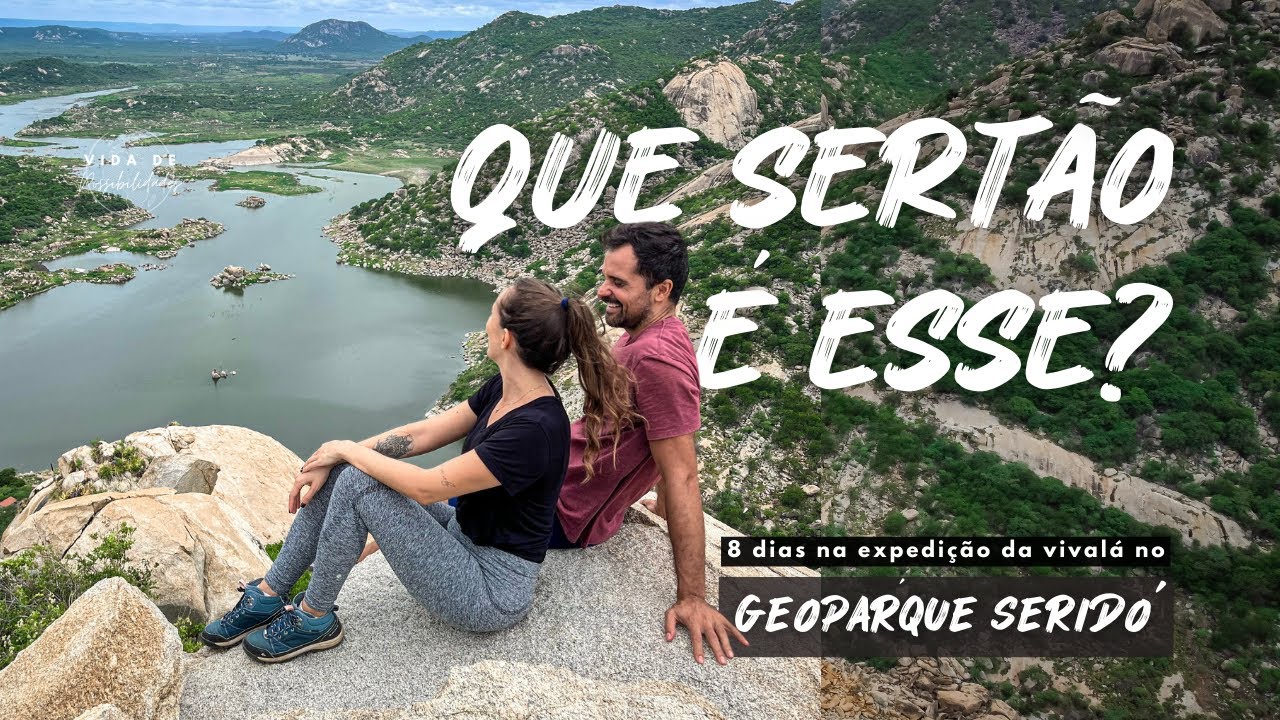 GEOPARQUE SERIDÓ -  Descobrindo o SERTÃO NORDESTINO