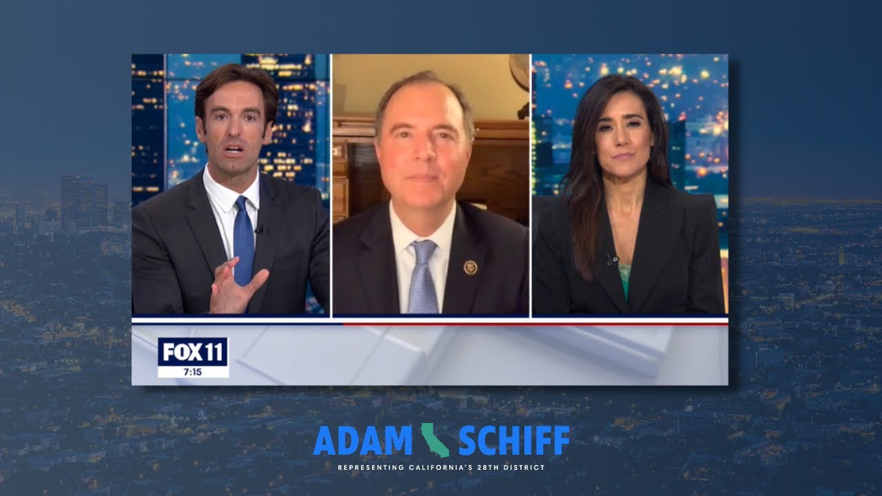 Rep. Schiff on FOX11: Republicans Are Afraid Of Their Complicity