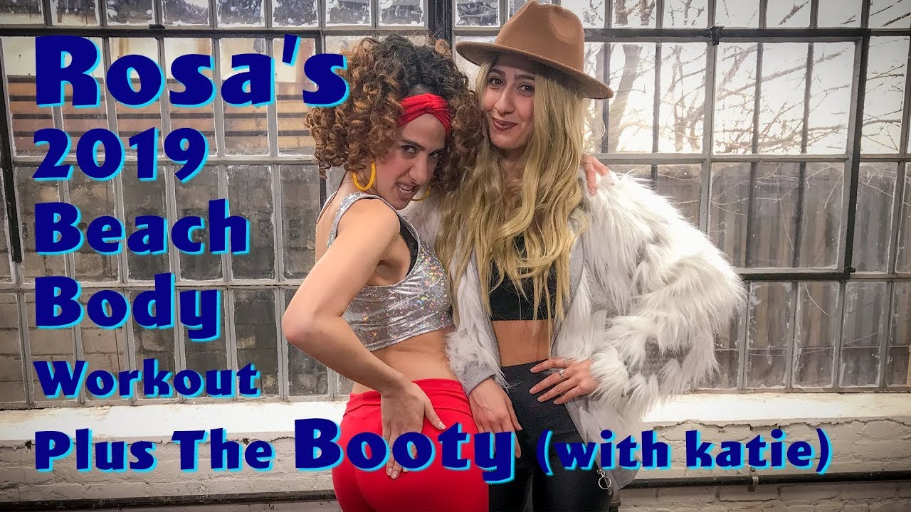 Rosa's 2019 Beach Body Workout + THE BOOTY (with Katie) (Parody)