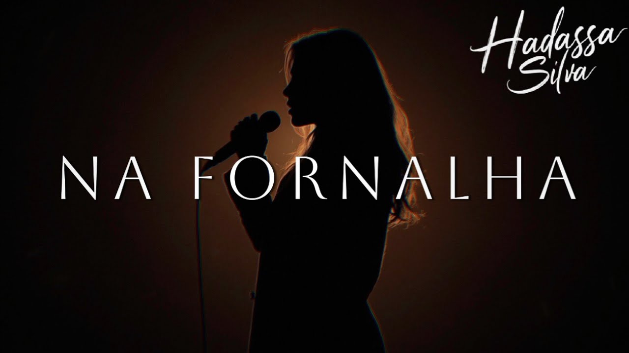 Hadassa Silva – NA FORNALHA | R&B Pentecostal