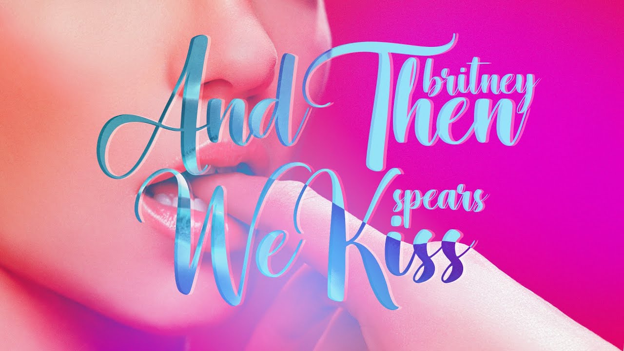 Britney Spears - And then We Kiss (Original Mix)