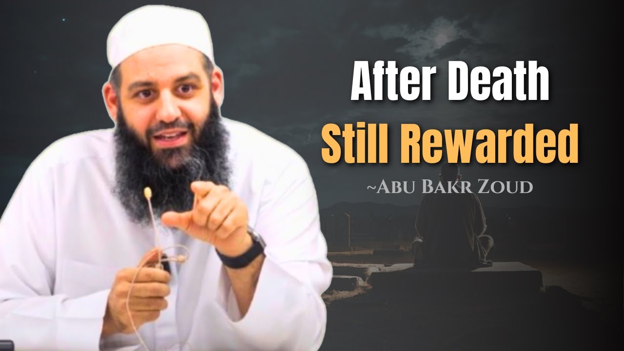 3 Deeds That Never Stop Rewarding You – Even After Death | Abu Bakr Zoud