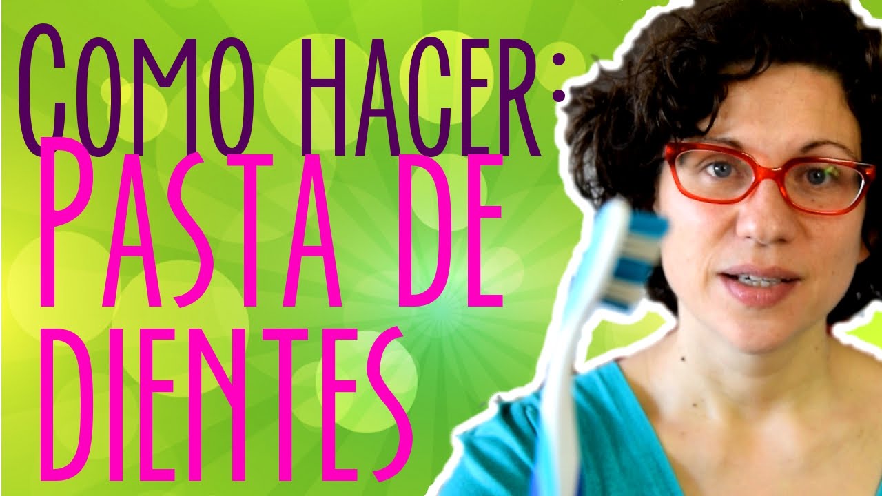 Cómo hacer pasta de dientes