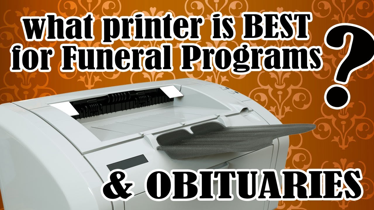 What Printer Is Best For Printing Obituaries or Funeral Programs?