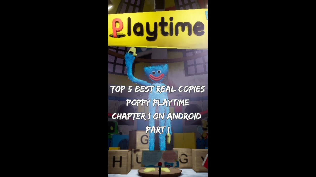 TOP 5 BEST REAL COPIES POPPY PLAYTIME CHAPTER 1 ON ANDROID PART 1