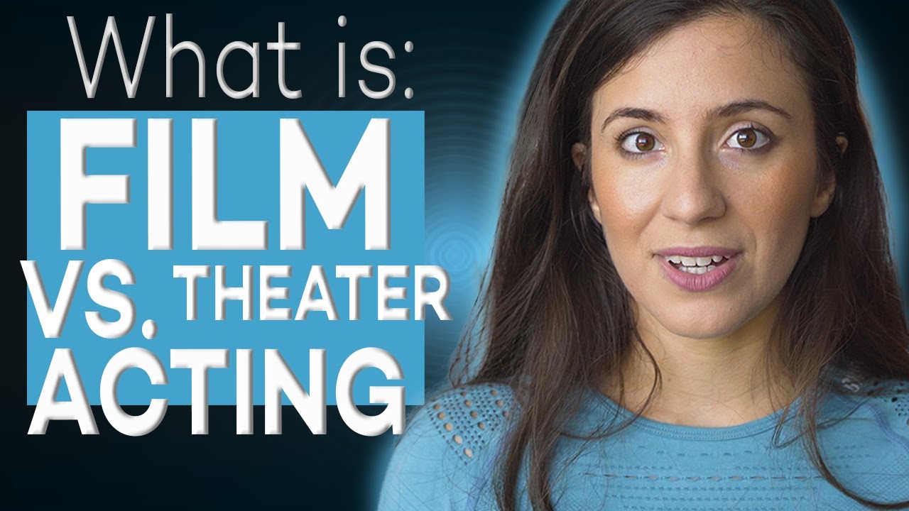 WHAT IS THE DIFFERENCE BETWEEN FILM AND THEATER | ACTING TIPS WITH ELIANA GHEN