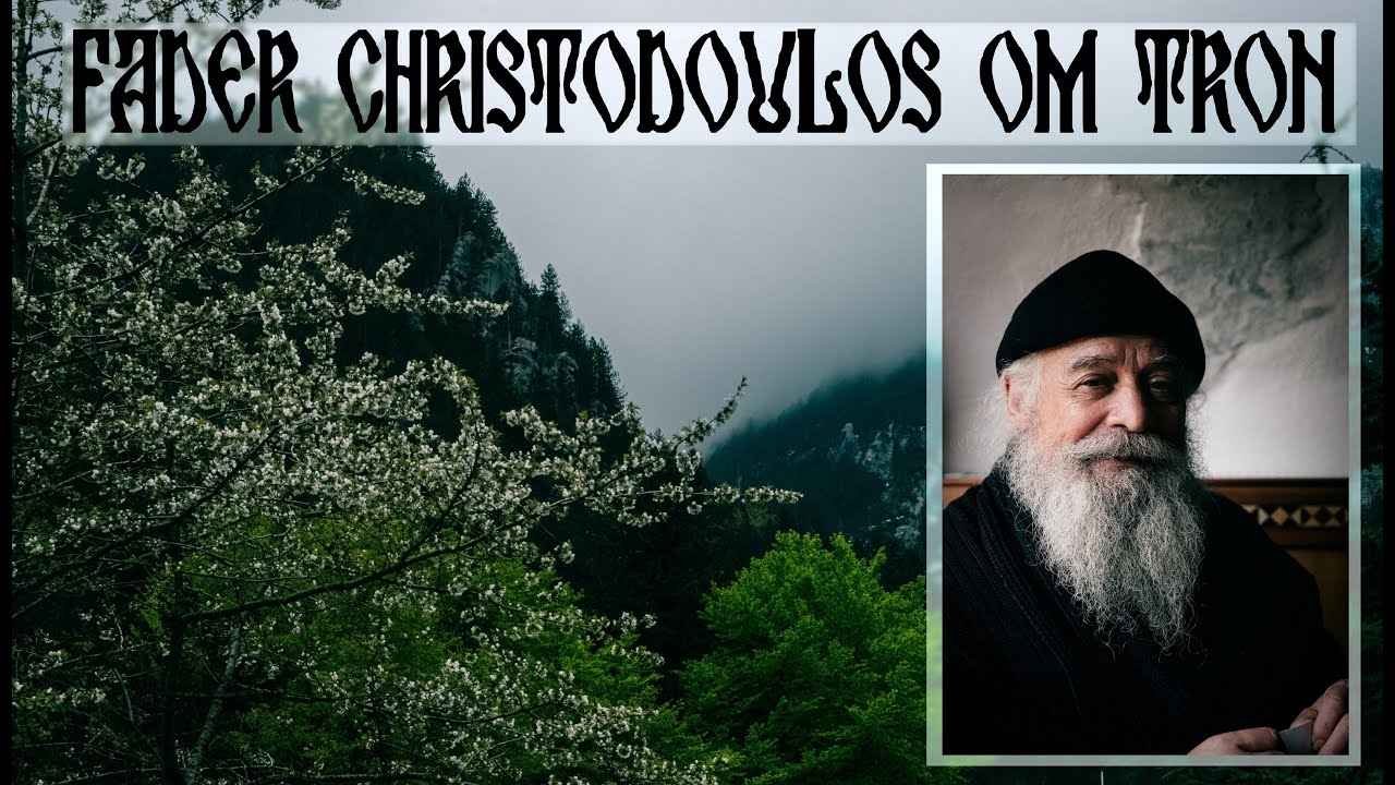 Fader Christodoulos om tron och dess förutsättningar