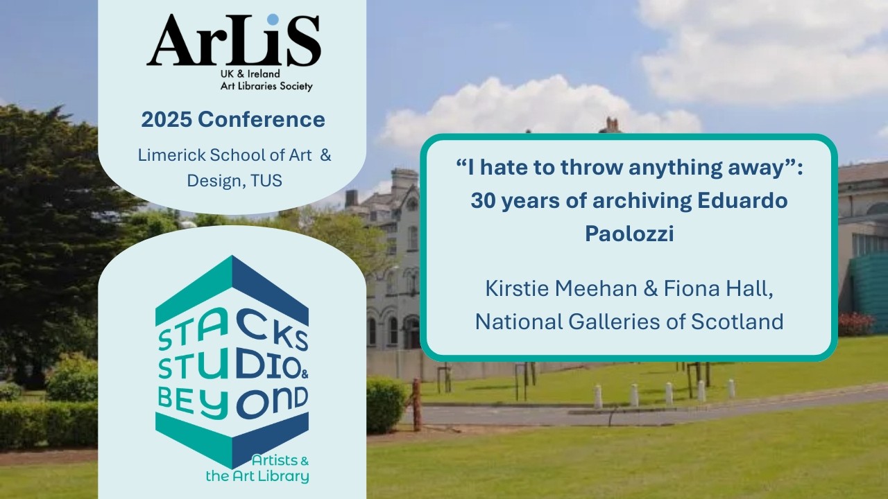 #ARLIS2025: 30 Years of Archiving Eduardo Paolozzi, Kirstie Meehan & Fiona Hall