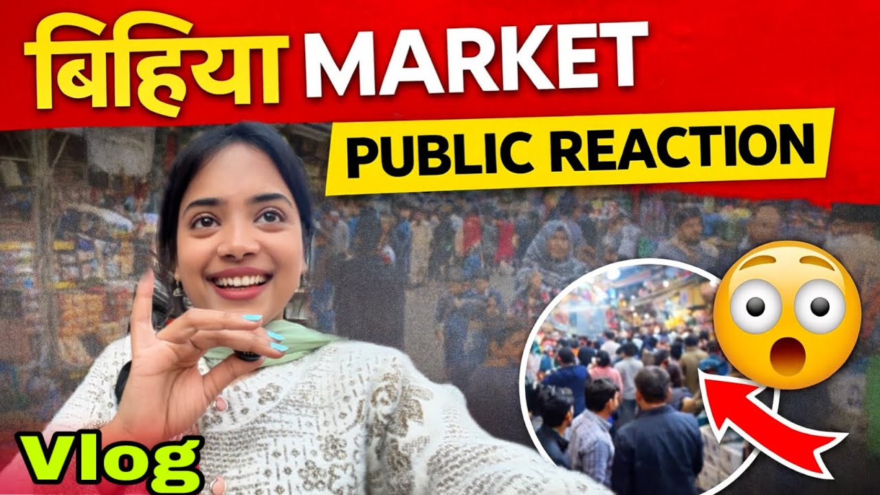 Fearless Vlogging In Public | Bihiya Market😍 #publicreaction 