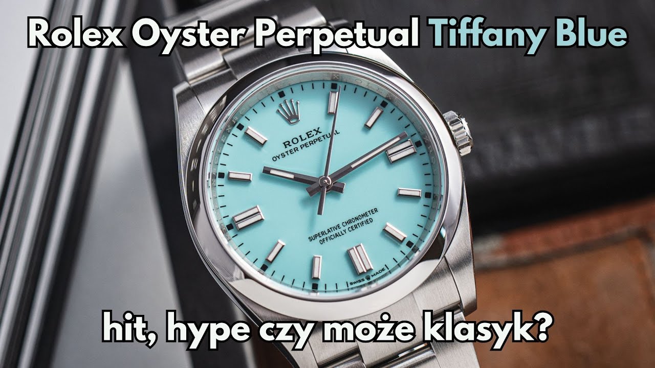 Rolex Oyster Perpetual Tiffany Blue &ndash; hit, hype czy może klasyk?