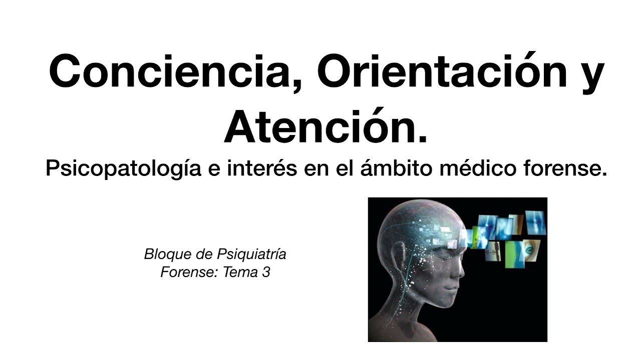Trastornos de la conciencia psicopatologia, atención y orientación.