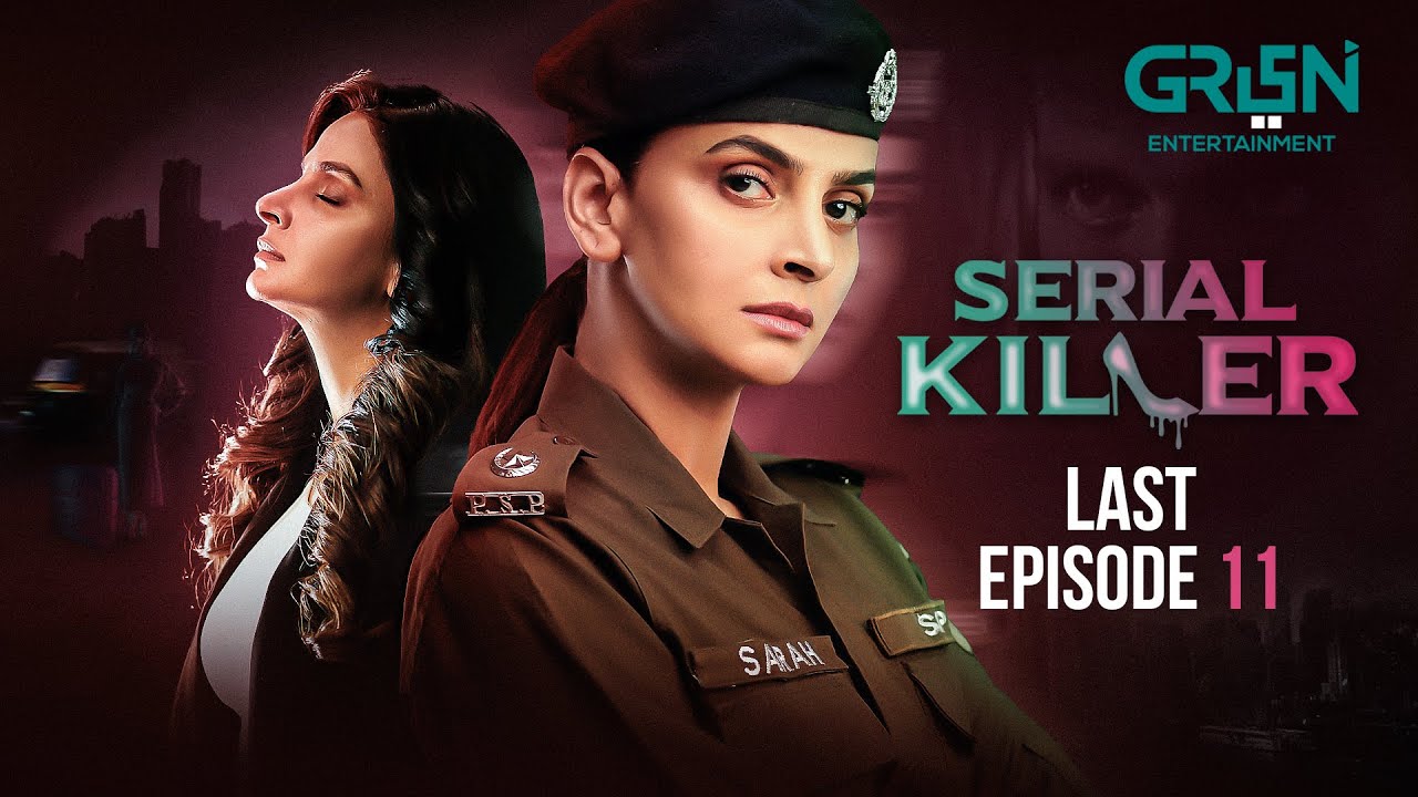 Serial Killer Last Episode 11 | Saba Qamar - Sabeena Farooq &  Danial Raheel | Green TV Dramas