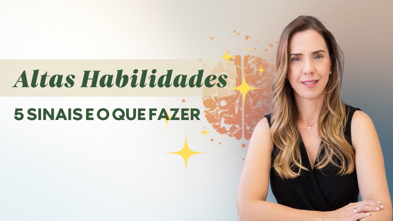 5 sinais de Altas Habilidades e o que fazer
