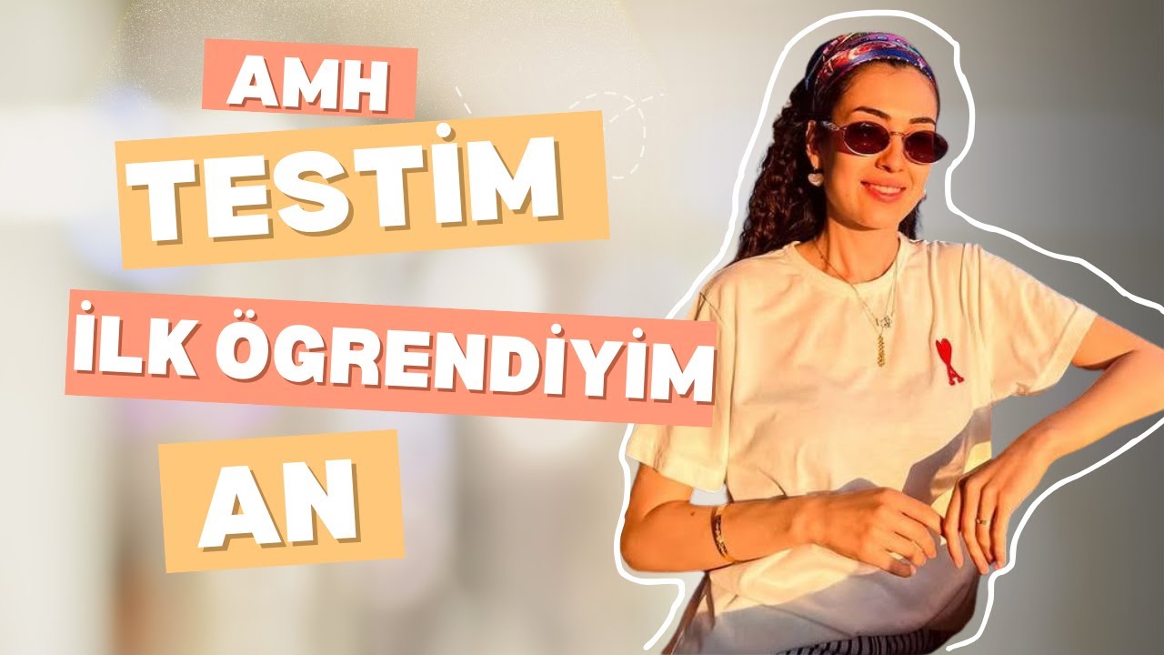 Bu Test Hayatımı Değiştirdi: AMH Sonucumu Anlatıyorum!