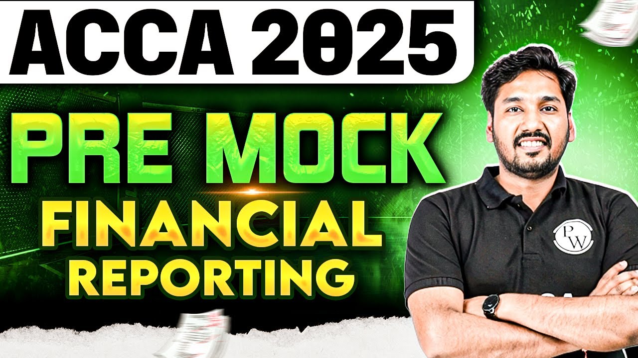 Financial Reporting F7/FR  Pre Mock | ACCA 2025📘