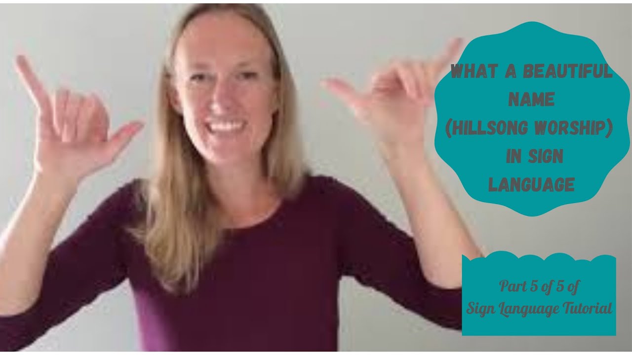 What A Beautiful Name by Hillsong Worship in Sign Language (Part 5 of 5 of sign language tutorial)
