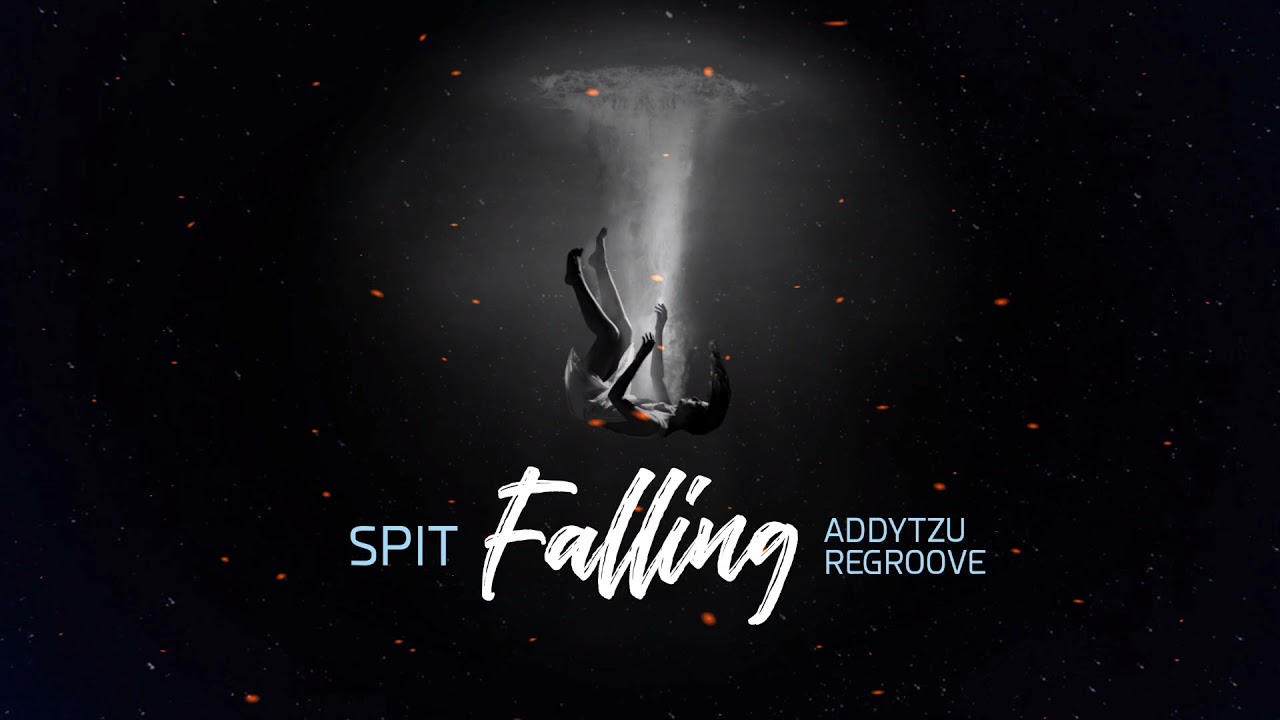 Spit - Falling (Addytzu Regroove)