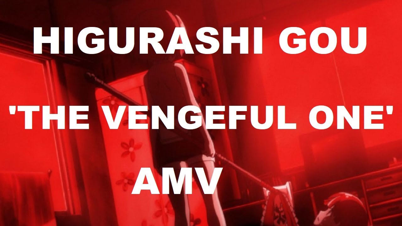 Higurashi Gou 'The Vengeful One' | AMV