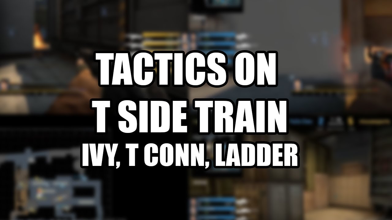 Tactics on T side Train [IVY, T CONN, LADDER]