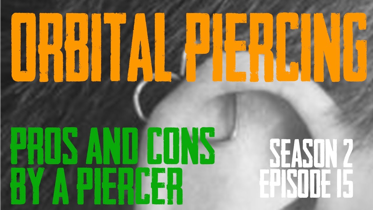 2021 Orbital Piercing Pros & Cons by a Piercer S02 EP15