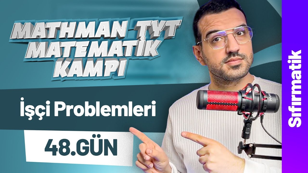 İşçi Problemleri Sıfırmatik I Mathman TYT Matematik Kampı I 48. Gün I #yks2026