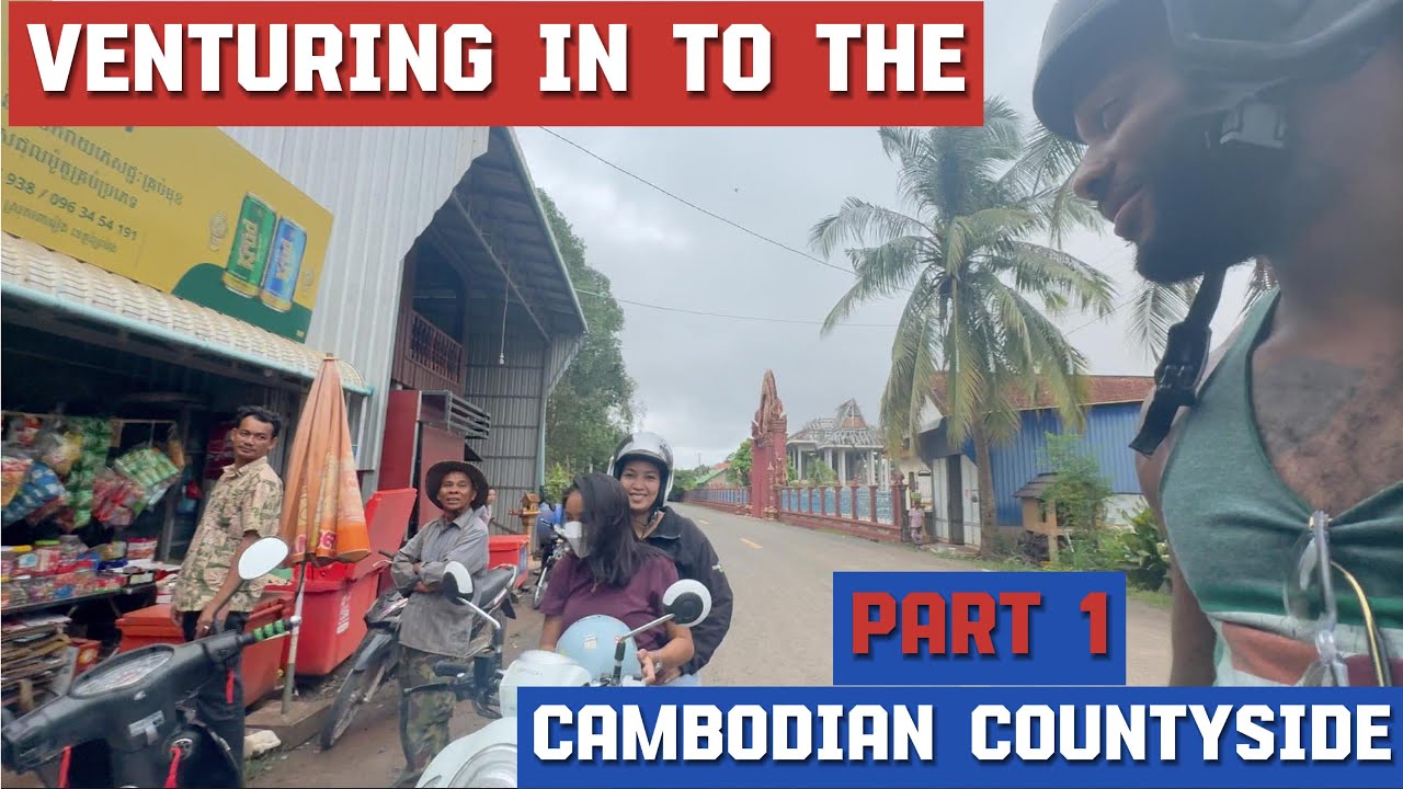 Venturing in to the Cambodian Countryside Part 1 🇰🇭