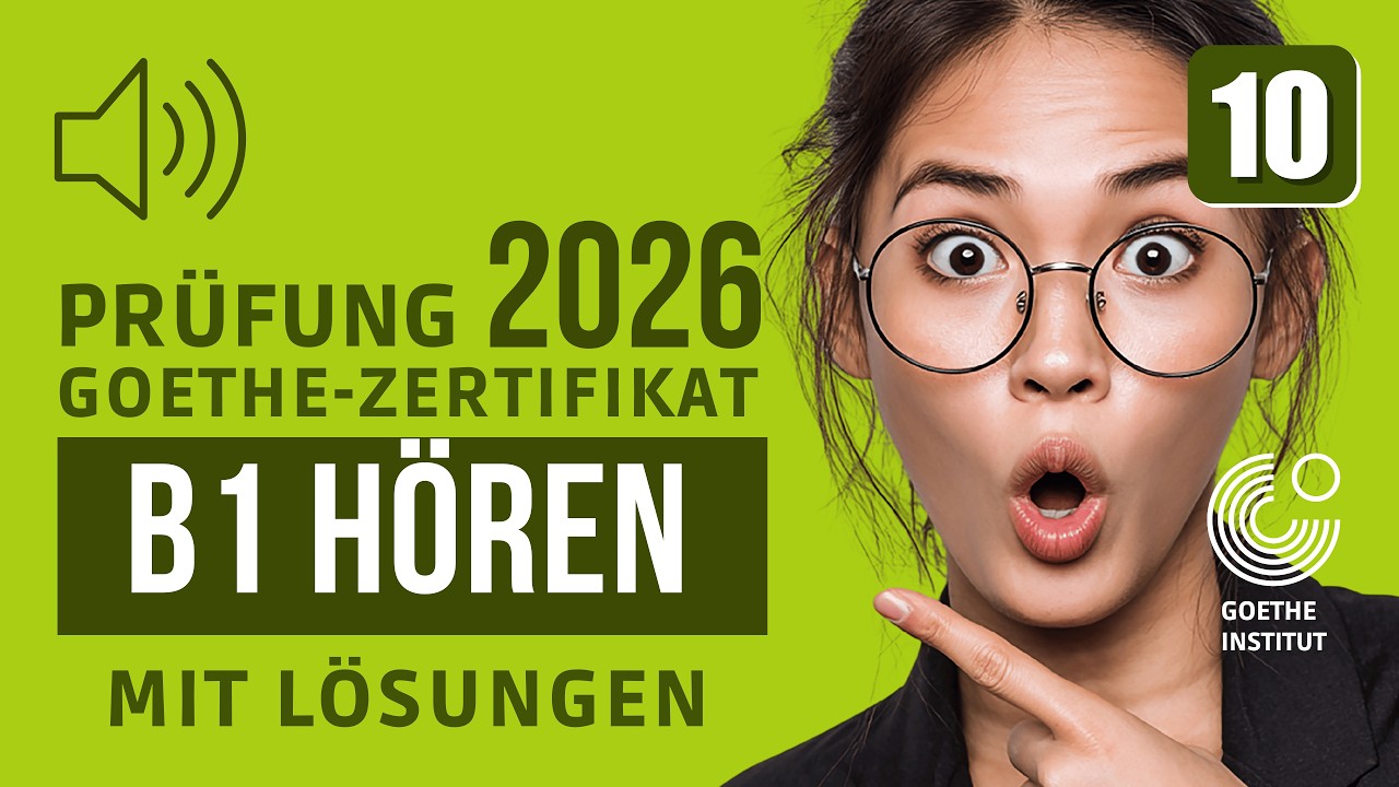 B1 Hören | Prüfung Goethe Zertifikat 2026 | Übung mit Lösungen | Teil 1-4 | #10