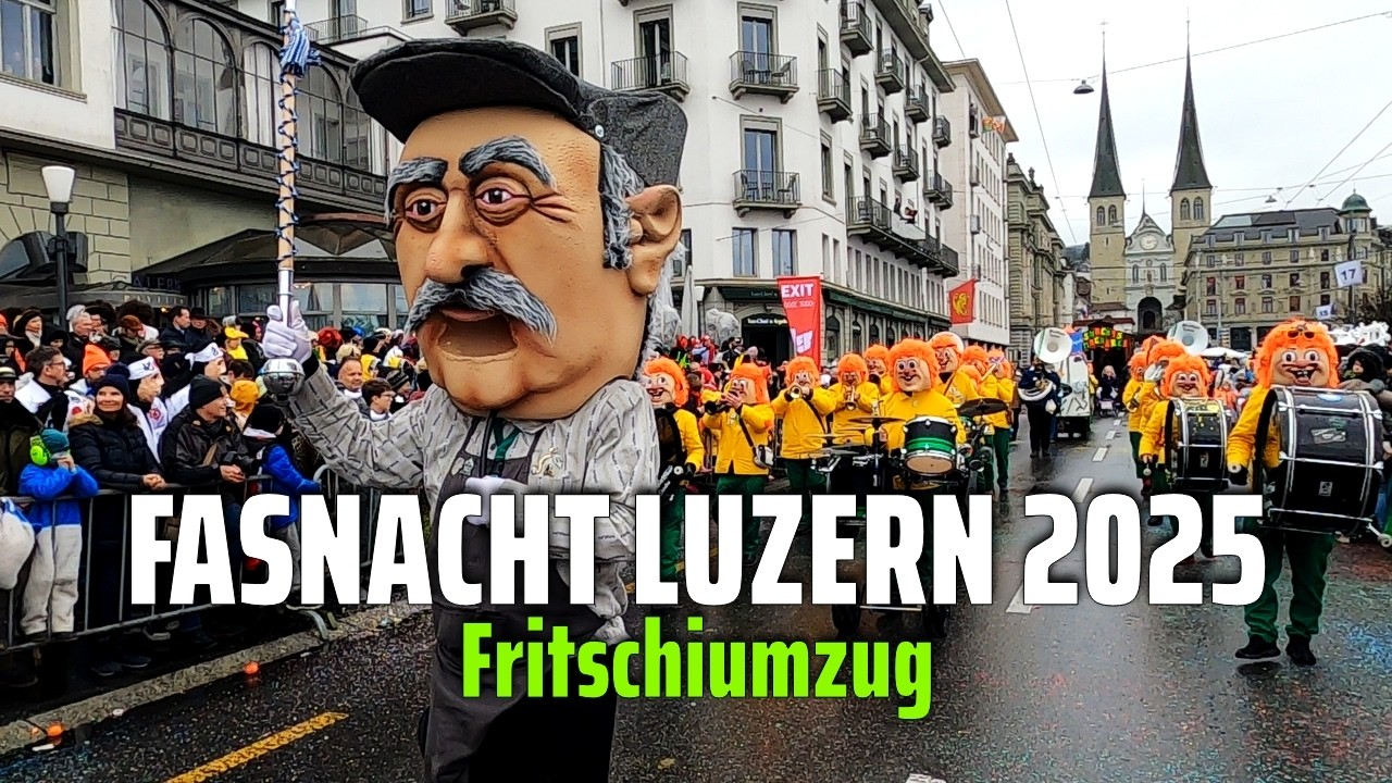 Fasnacht Luzern 2025: Schmutziger Donnerstag Fasnachtsumzug | Fritschiumzug | Switzerland