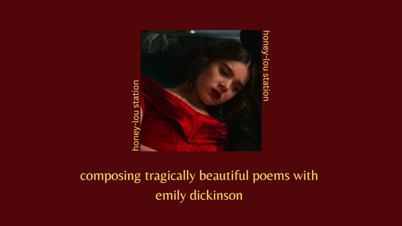 composing tragically beautiful poems with emily dickinson | dickinson ambience
