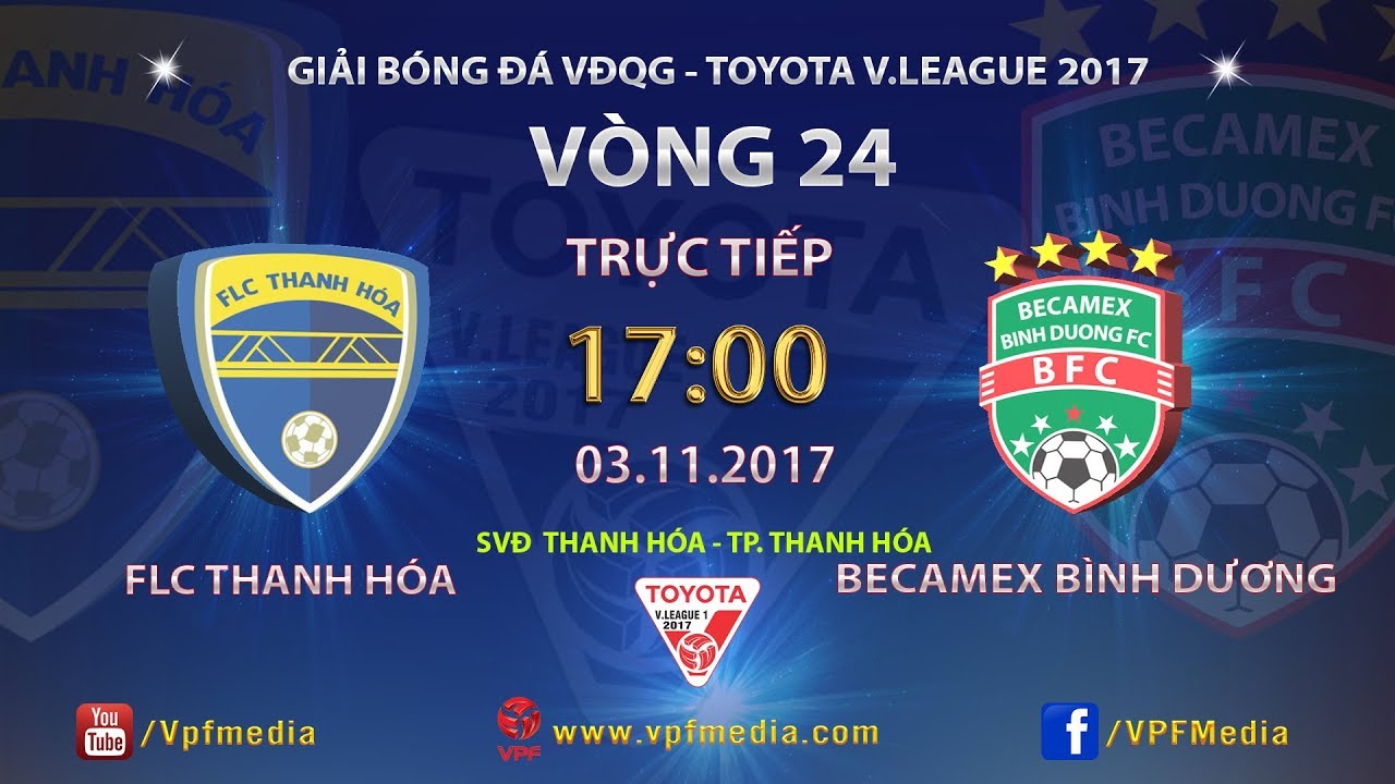 FULL | FLC THANH H&Oacute;A vs BECAMEX B&Igrave;NH DƯƠNG | V&Ograve;NG 24 TOYOTA V LEAGUE 2017