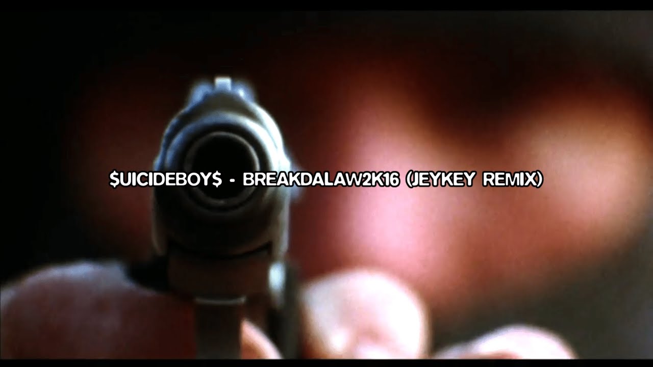 $UICIDEBOY$ - BREAKDALAW2K16 (JeyKey Remix)