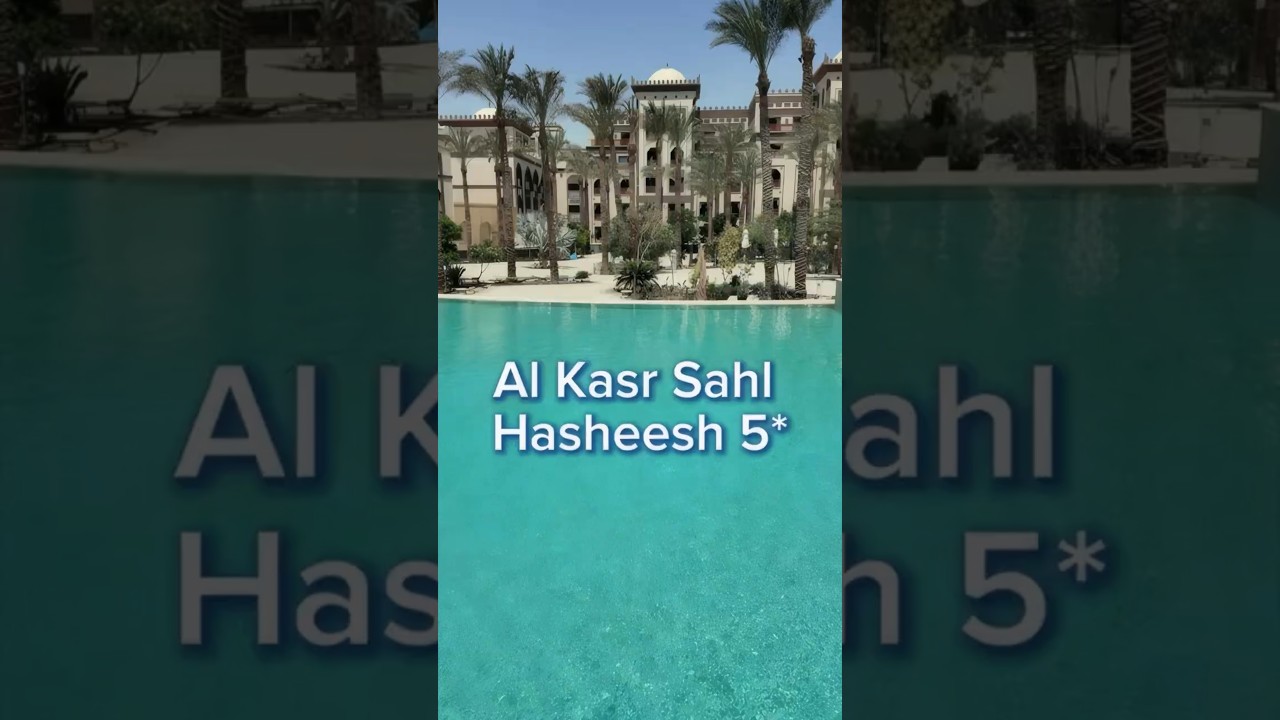 AL KASR SAHL HASHEESH 5*