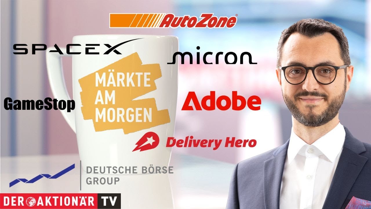 M&auml;rkte am Morgen: Delivery Hero, Deutsche B&ouml;rse, Micron, AutoZone, GameStop, Adobe, SpaceX
