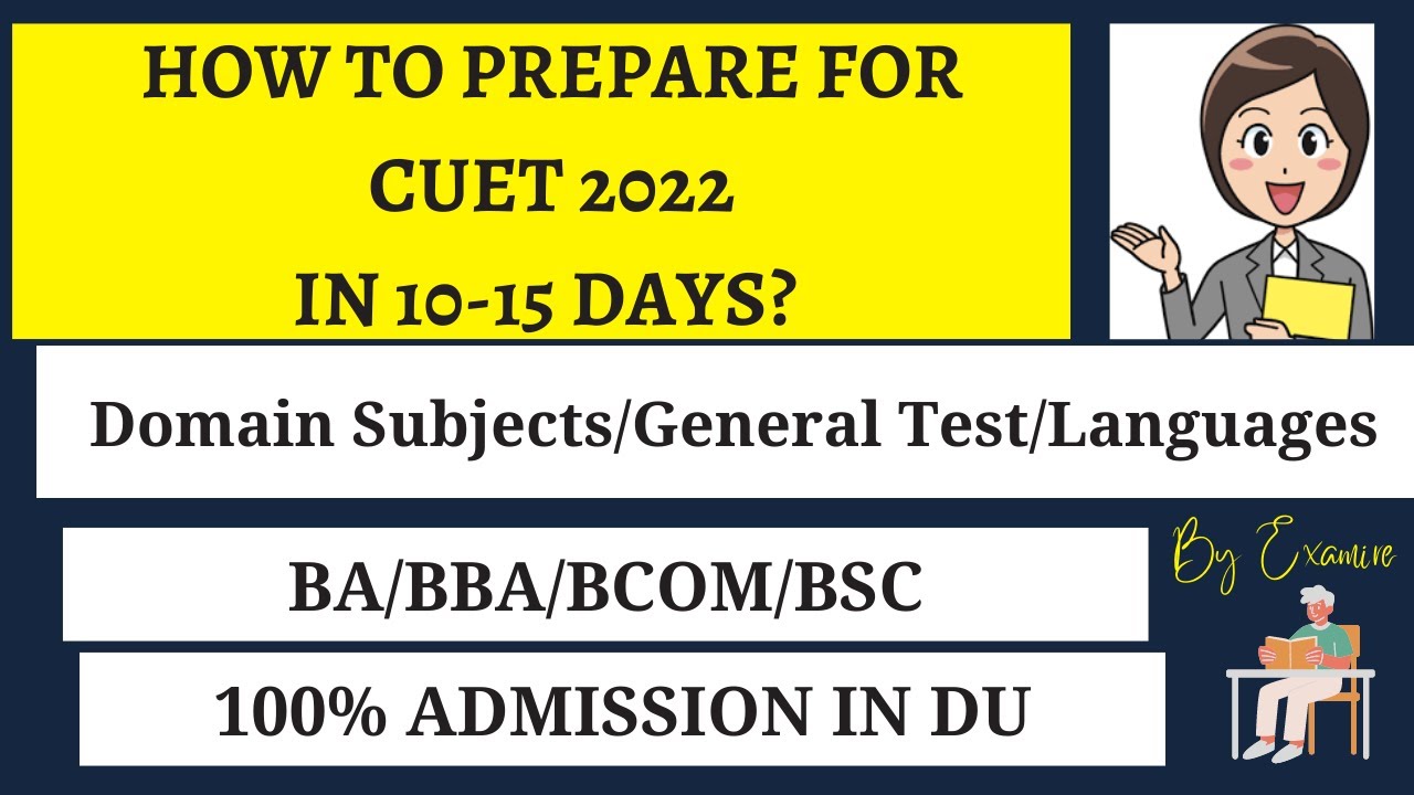 How to prepare for CUET 2022 in 10-15 days| 15 days Strategy for CUET All Subjects