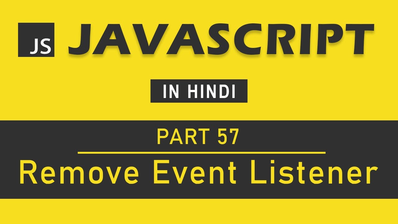 JavaScript Tutorial in Hindi for Beginners [Part 57] - Remove Event Listener in JavaScript