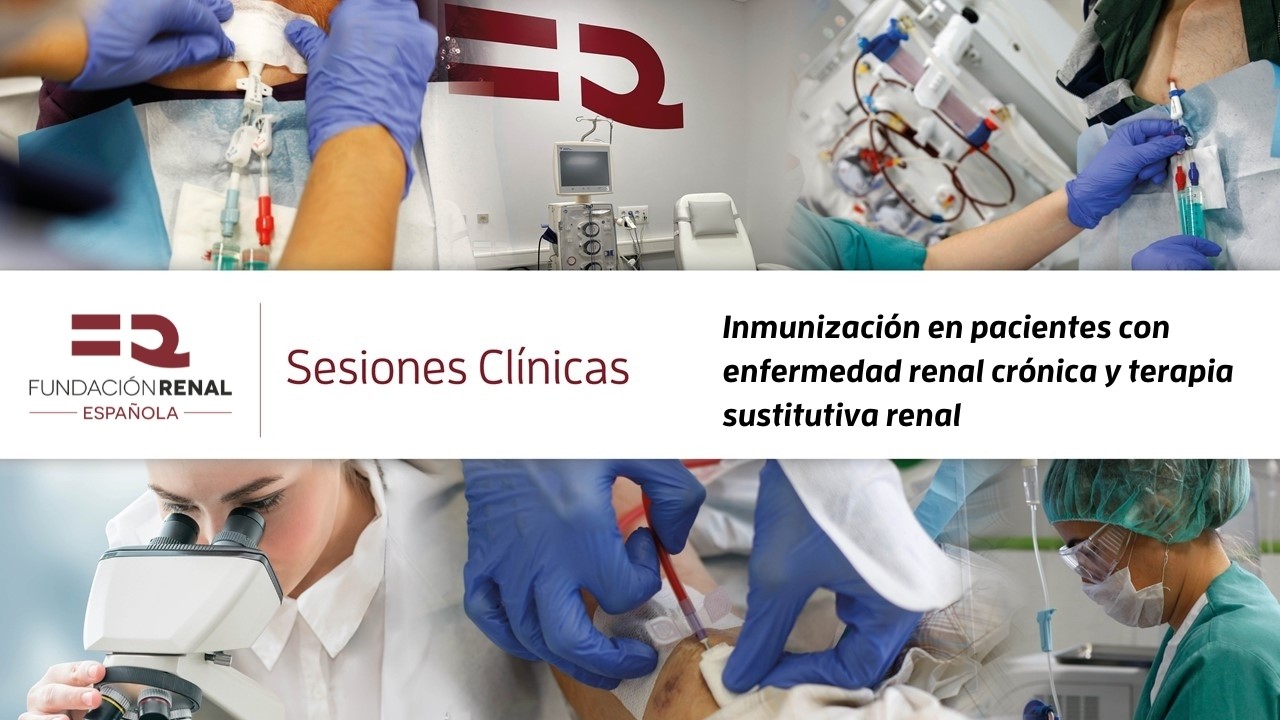 Sesión clínica: Inmunización en pacientes con enfermedad renal crónica y terapia sustitutiva renal
